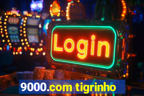 9000.com tigrinho